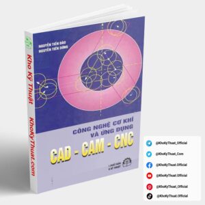 cong nghe co khi va ung dung cad cam cnc nguyen tien dao nxb khoa hoc ky thuat