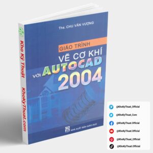 giao trinh ve co khi voi autocad 2004 chu van vuong nxb giao duc