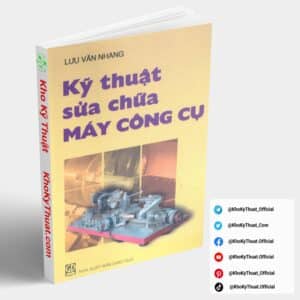 Kỹ thuật sửa chữa máy công cụ Lưu Văn Nhang NXB Giáo Dục