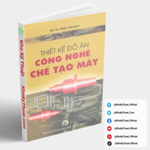 Thiết kế Đồ Án Công Nghệ Chế Tạo Máy Trần Văn Địch